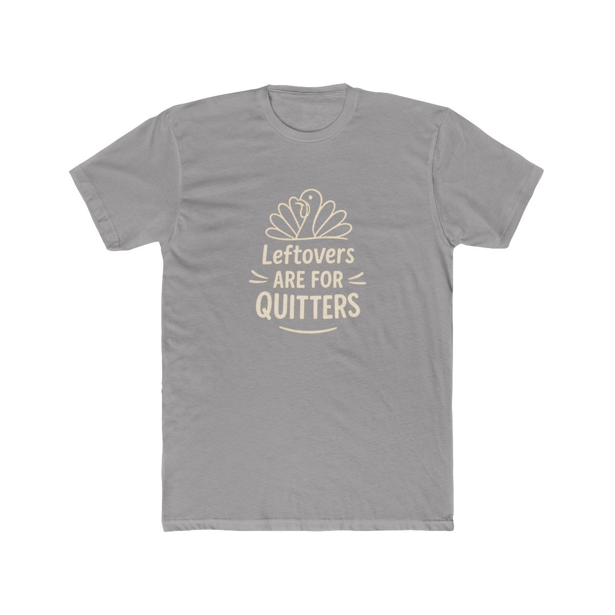 Leftovers Are for Quitters Funny T Shirt - Official t-shirts merchandise