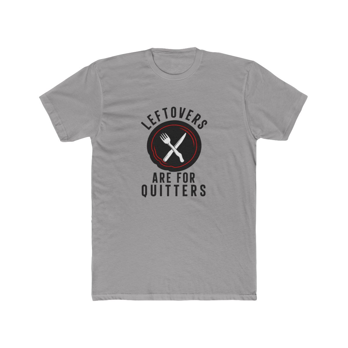 Funny 'Leftovers are for Quitters' Graphic Tee - Official t-shirts merchandise