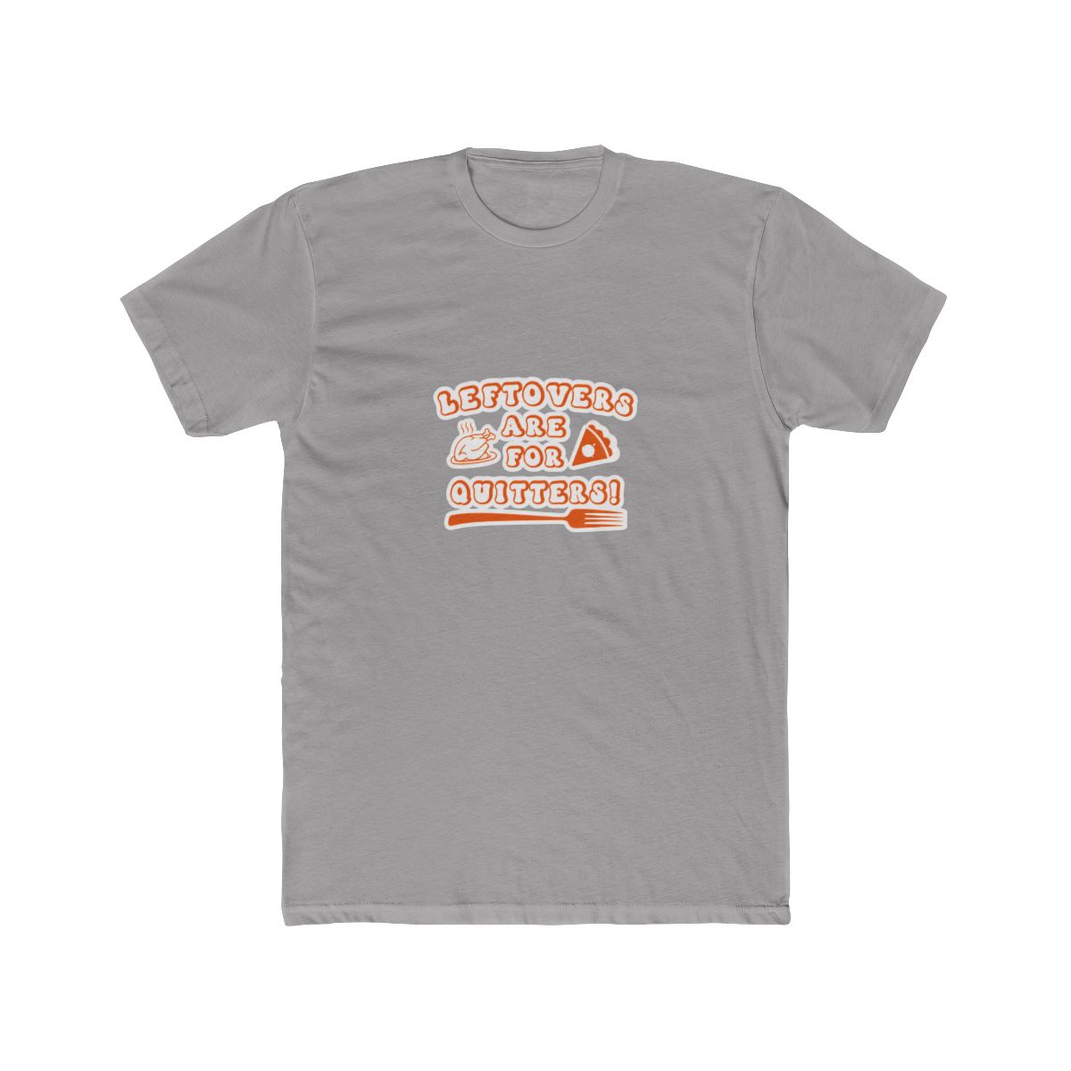 Leftovers are for quitters T Shirt - Official t-shirts merchandise