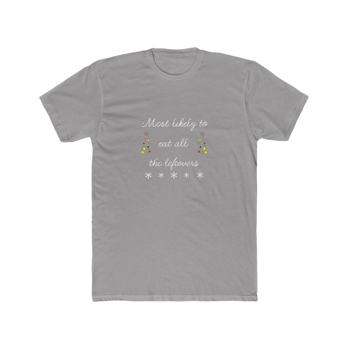 Most likely to eat all the leftovers T Shirt - Official t-shirts merchandise